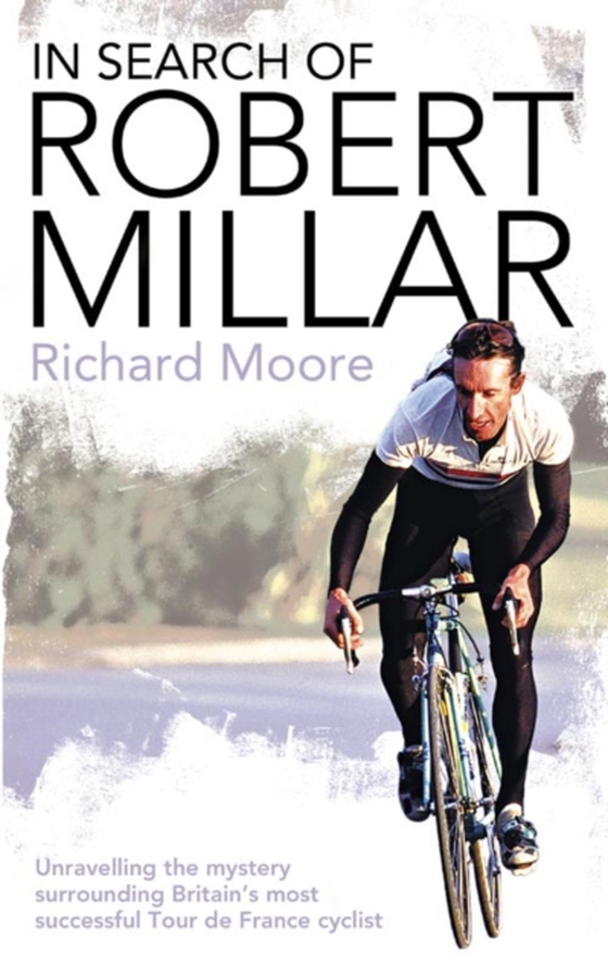 In Search of Robert Millar (e-bog) af Moore, Richard