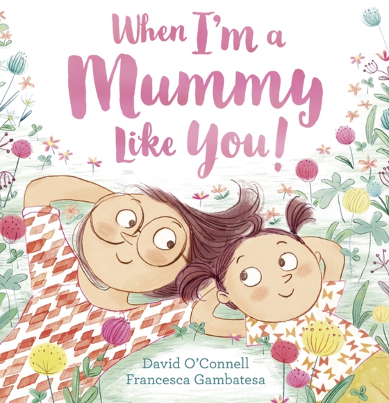 When I'm a Mummy Like You! (e-bog) af O'Connell, David