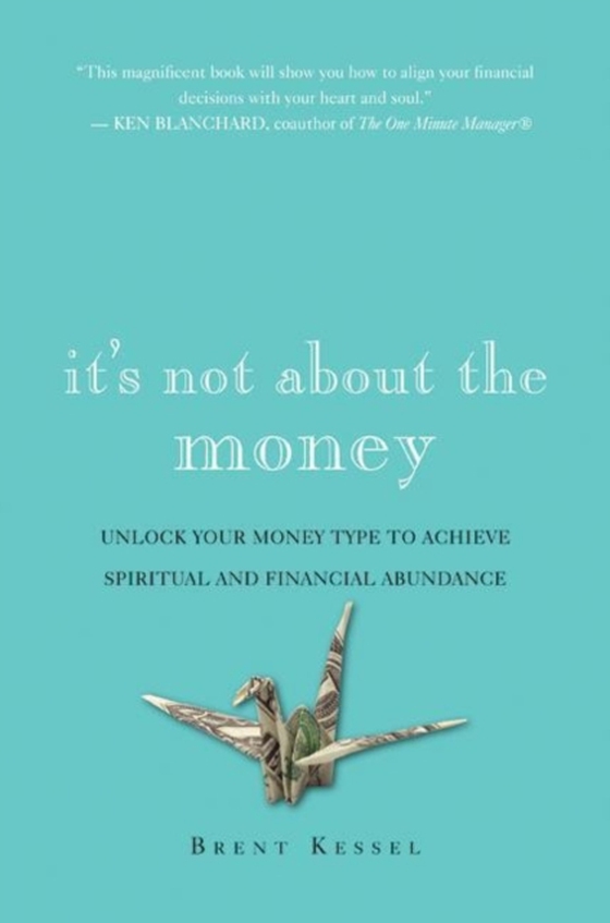 It's Not About the Money (e-bog) af Kessel, Brent