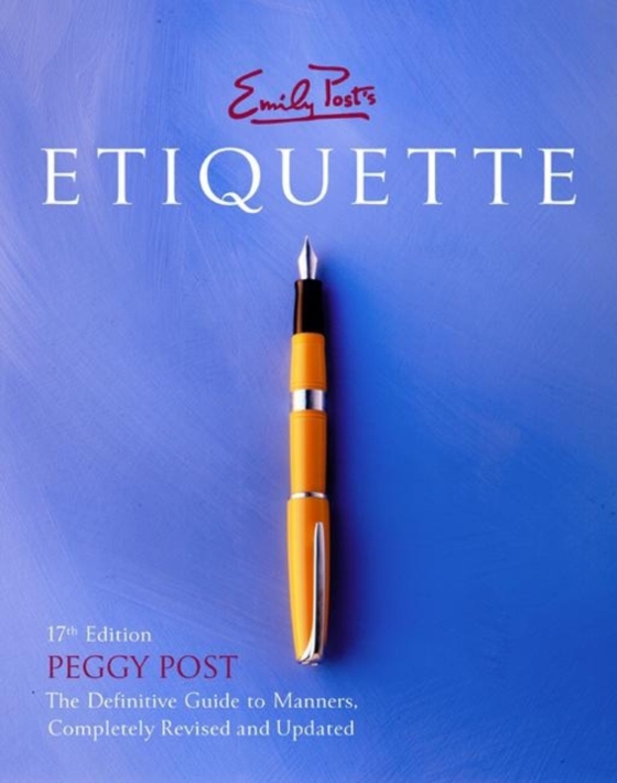 Emily Post's Etiquette 17th Edition (e-bog) af Post, Peggy