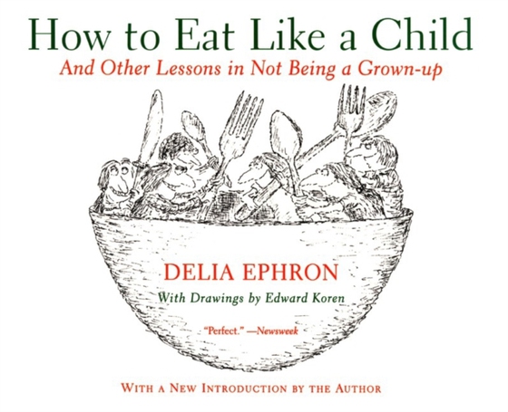 How to Eat Like a Child