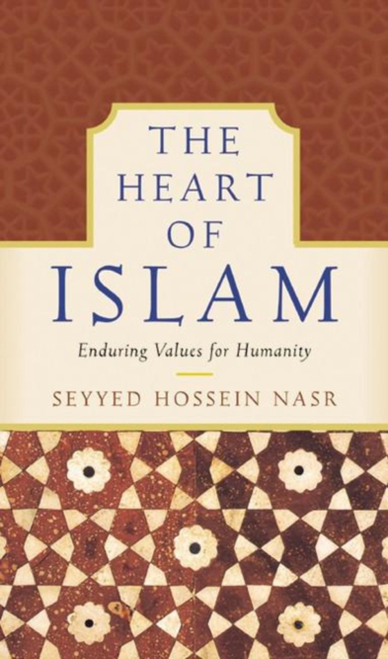 Heart of Islam (e-bog) af Nasr, Seyyed Hossein