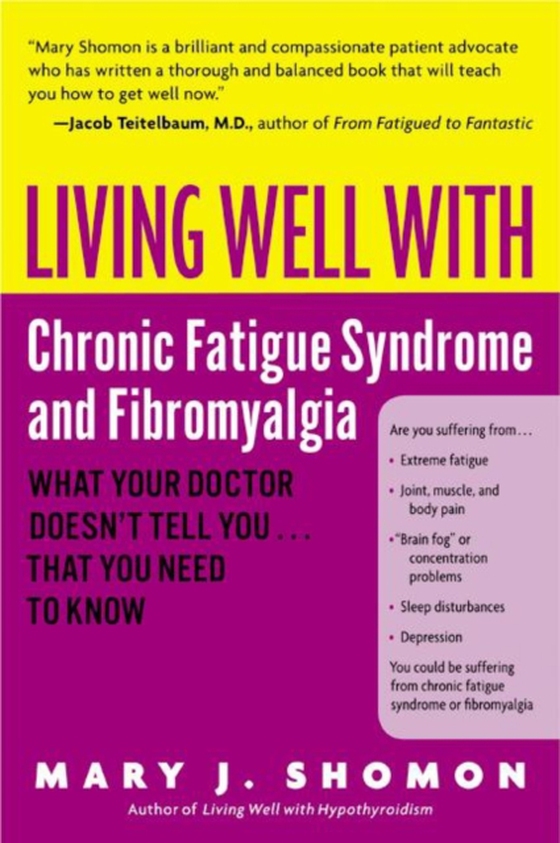 Living Well with Chronic Fatigue Syndrome and Fibromyalgia (e-bog) af Shomon, Mary J.