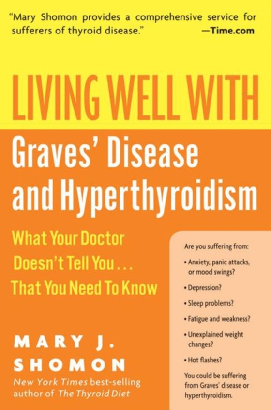 Living Well with Graves' Disease and Hyperthyroidism (e-bog) af Shomon, Mary J.