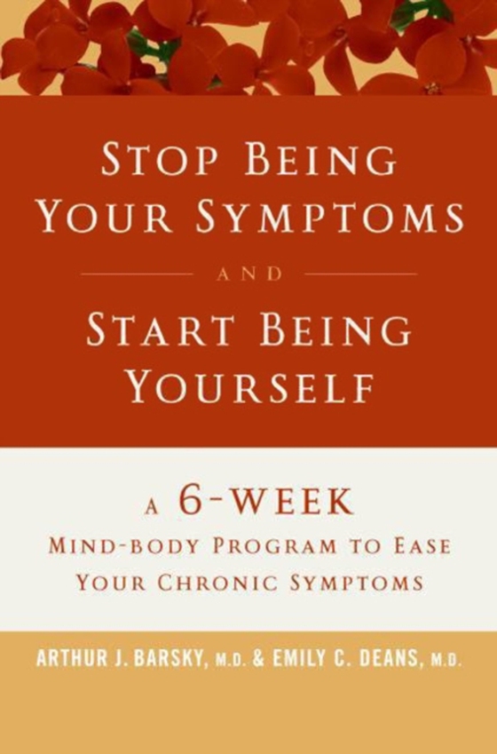 Stop Being Your Symptoms and Start Being Yourself (e-bog) af Emily C. Deans, M.D.