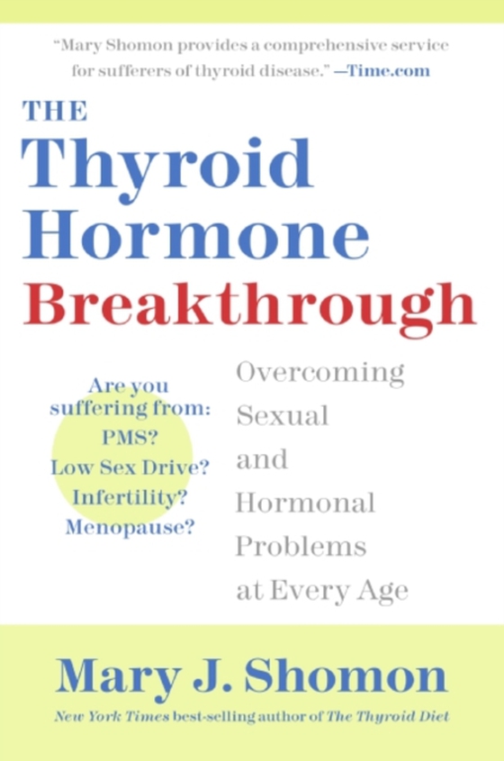 Thyroid Hormone Breakthrough (e-bog) af Shomon, Mary J.