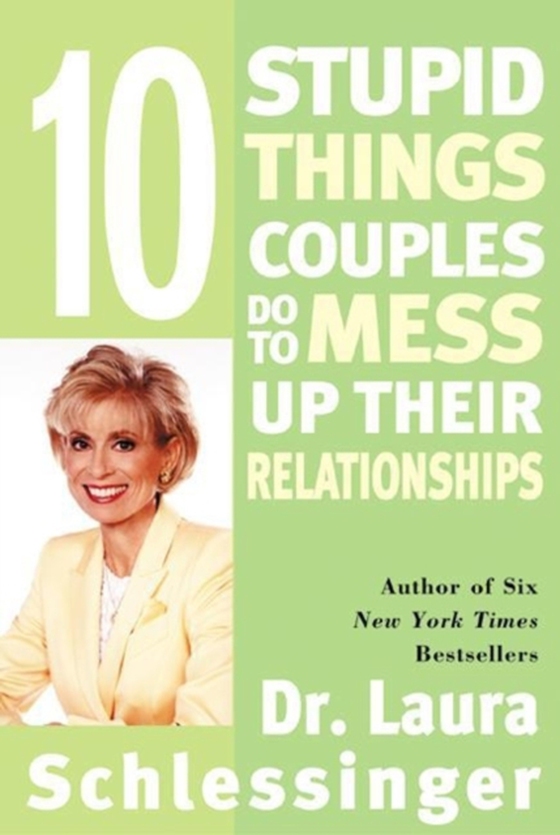 Ten Stupid Things Couples Do to Mess Up Their Relationships (e-bog) af Schlessinger, Dr. Laura