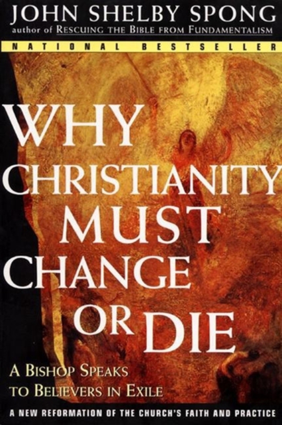 Why Christianity Must Change or Die (e-bog) af Spong, John Shelby