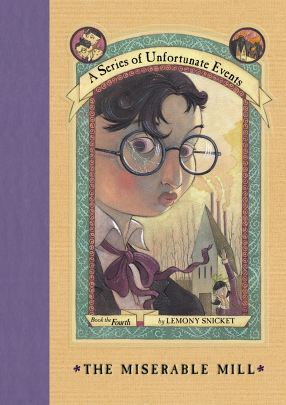 Series of Unfortunate Events #4: The Miserable Mill (e-bog) af Snicket, Lemony