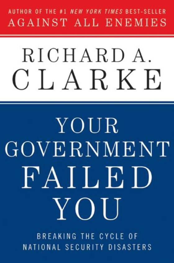 Your Government Failed You (e-bog) af Clarke, Richard A.