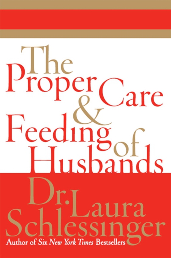 Proper Care and Feeding of Husbands (e-bog) af Schlessinger, Dr. Laura