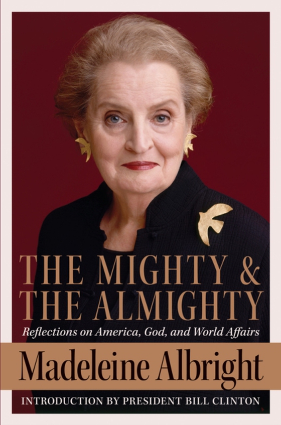 Mighty and the Almighty (e-bog) af Albright, Madeleine