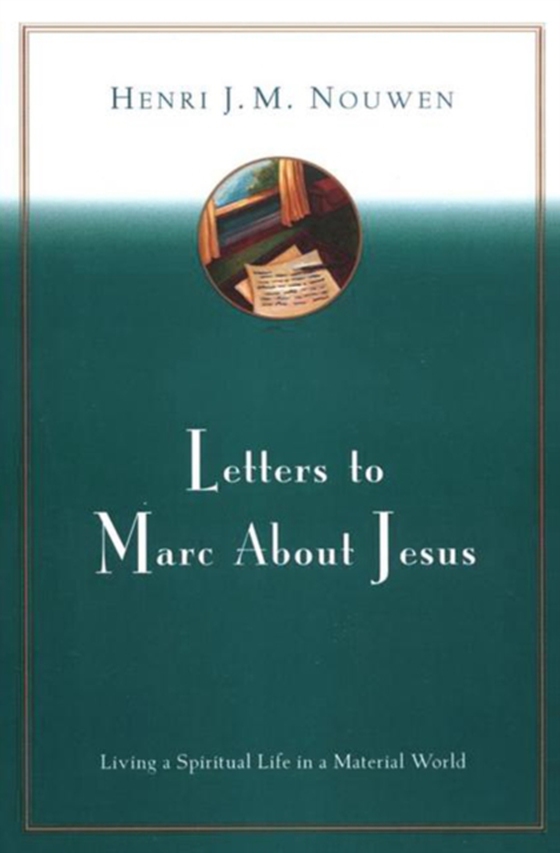 Letters to Marc About Jesus (e-bog) af Nouwen, Henri J. M.