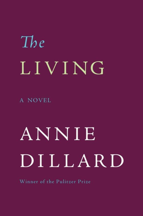 Living (e-bog) af Dillard, Annie