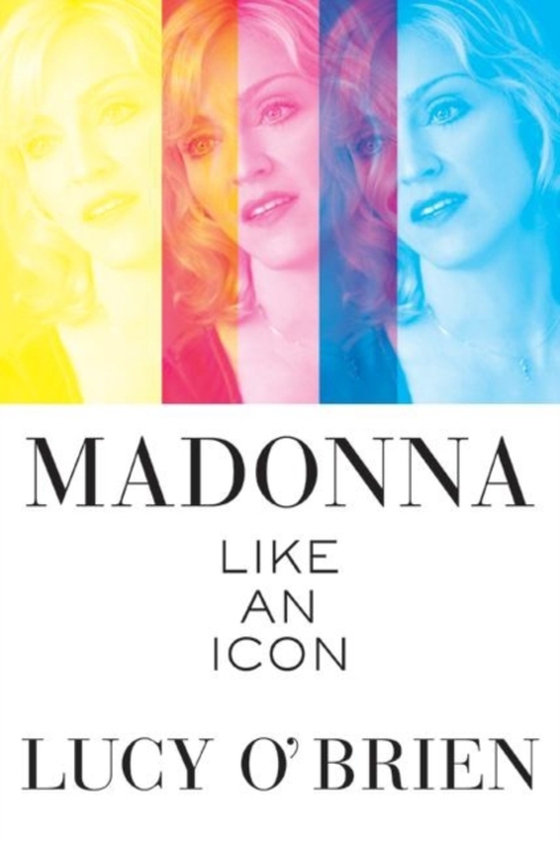 Madonna: Like an Icon (e-bog) af O'Brien, Lucy