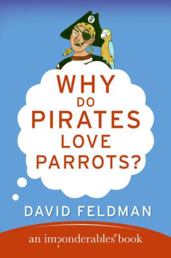 Why Do Pirates Love Parrots? (e-bog) af Feldman, David