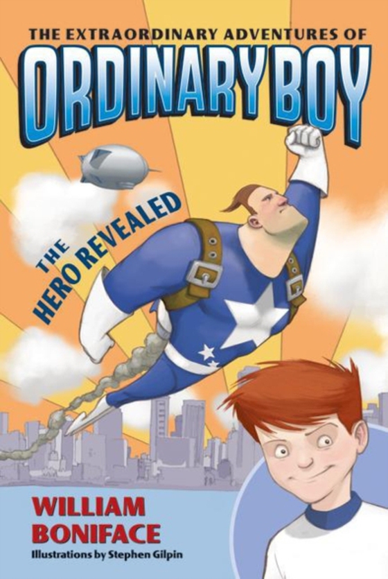 Extraordinary Adventures of Ordinary Boy, Book 1: The Hero Revealed (e-bog) af Boniface, William