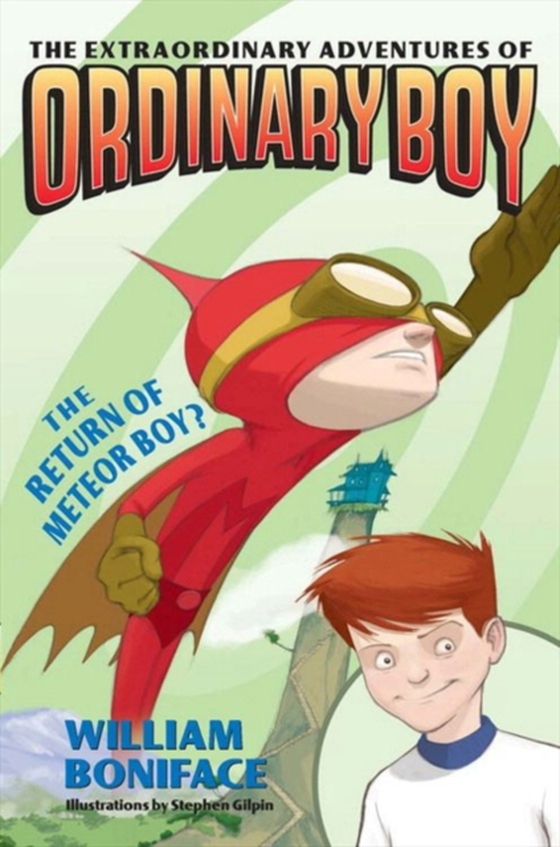 Extraordinary Adventures of Ordinary Boy, Book 2: The Return of Meteor Boy? (e-bog) af Boniface, William