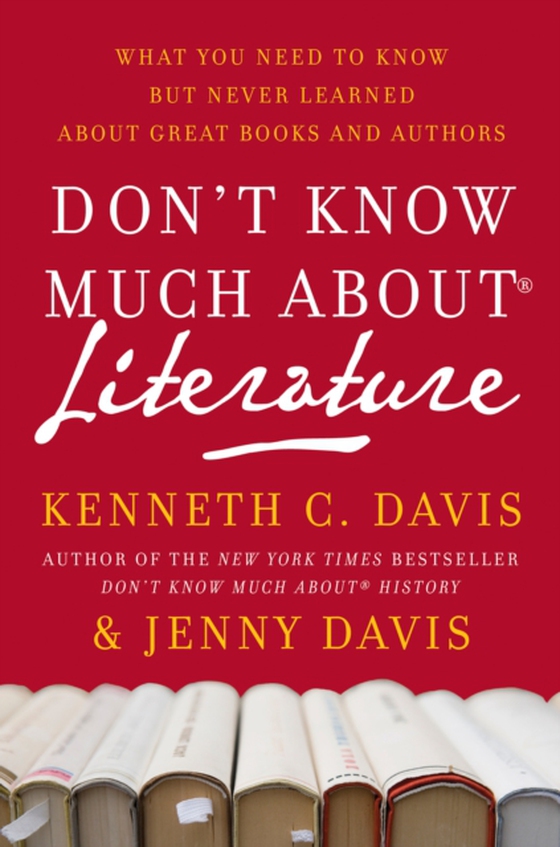 Don't Know Much About Literature (e-bog) af Davis, Kenneth C.