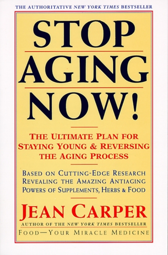 Stop Aging Now! (e-bog) af Carper, Jean