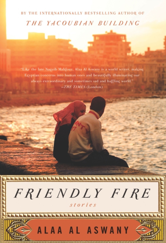 Friendly Fire (e-bog) af Aswany, Alaa Al