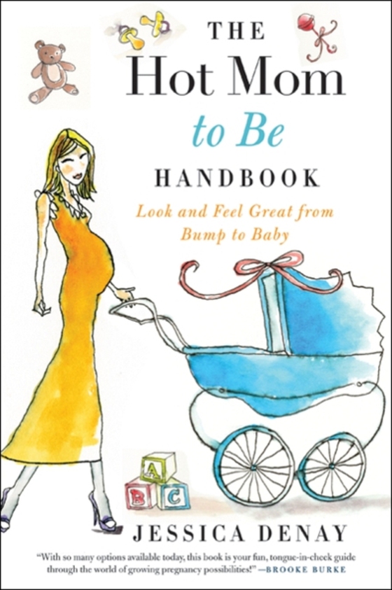 Hot Mom to Be Handbook (e-bog) af Denay, Jessica