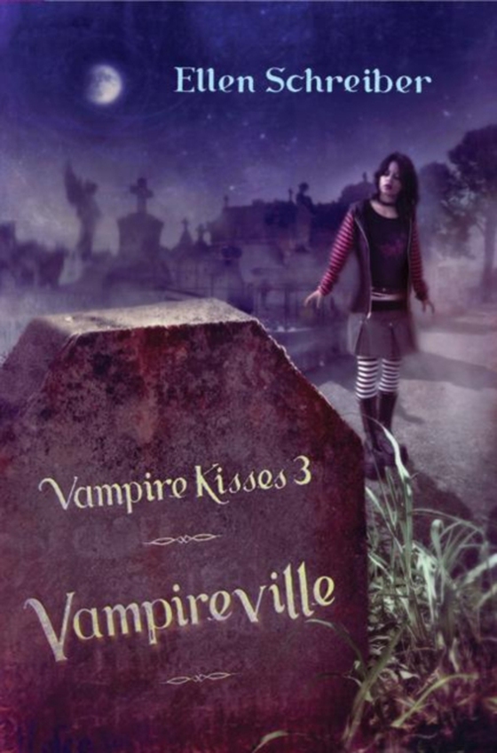 Vampire Kisses 3: Vampireville (e-bog) af Schreiber, Ellen