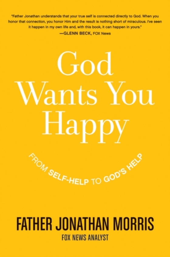 God Wants You Happy (e-bog) af Morris, Father Jonathan