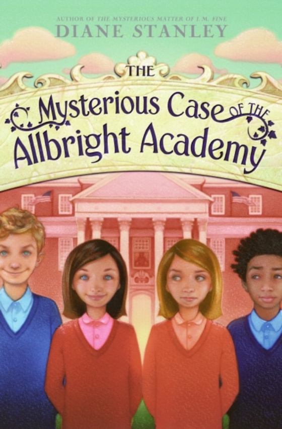 Mysterious Case of the Allbright Academy (e-bog) af Stanley, Diane