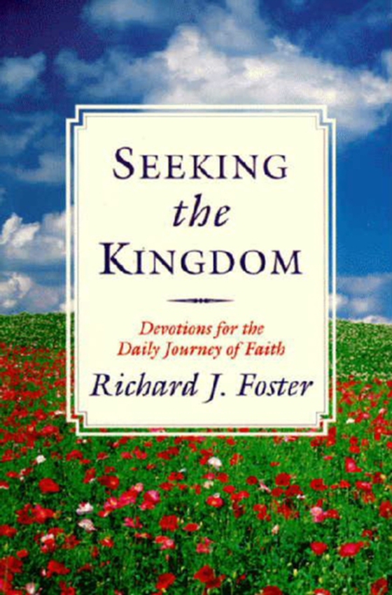 Seeking the Kingdom (e-bog) af Foster, Richard J.