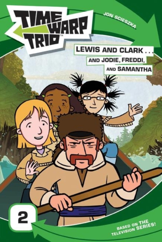 Time Warp Trio: Lewis and Clark...and Jodie, Freddi, and Samantha (e-bog) af Frantz, Jennifer