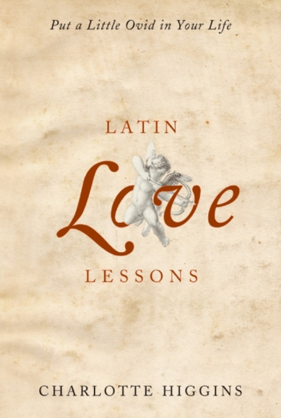Latin Love Lessons (e-bog) af Higgins, Charlotte