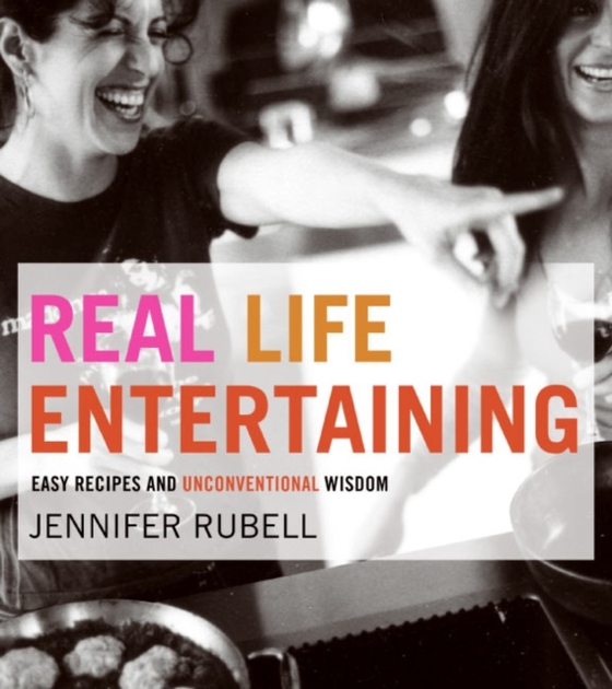 Real Life Entertaining (e-bog) af Rubell, Jennifer