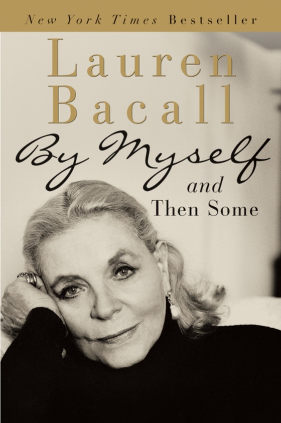 By Myself and Then Some (e-bog) af Bacall, Lauren