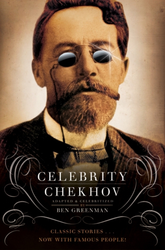 Celebrity Chekhov (e-bog) af Greenman, Ben