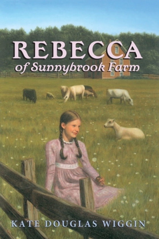 Rebecca of Sunnybrook Farm Complete Text (e-bog) af Wiggin, Kate Douglas