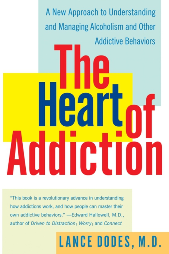 Heart of Addiction (e-bog) af Lance M. Dodes, M.D.