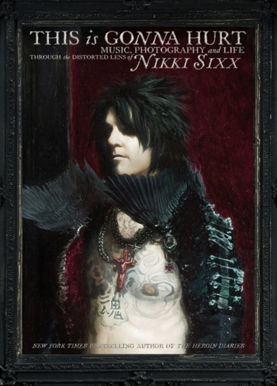 This Is Gonna Hurt (e-bog) af Sixx, Nikki