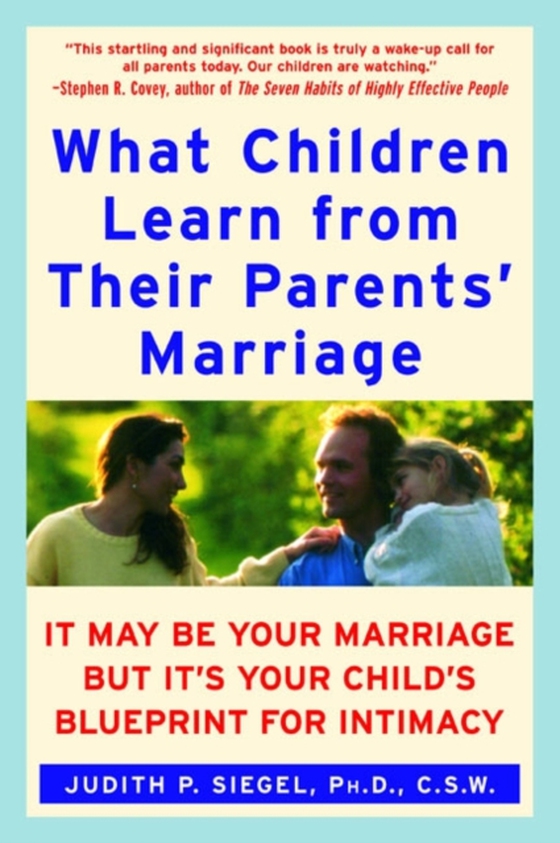 What Children Learn from Their Parents' Marriage (e-bog) af Judith P. Siegel, PhD