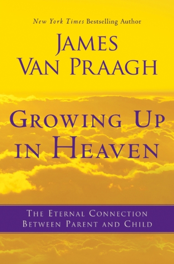 Growing Up in Heaven (e-bog) af Praagh, James Van