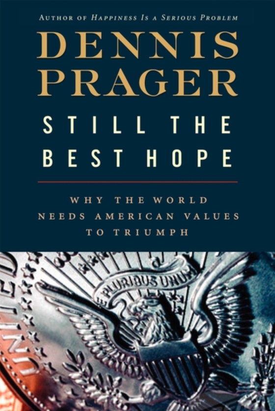 Still the Best Hope (e-bog) af Prager, Dennis