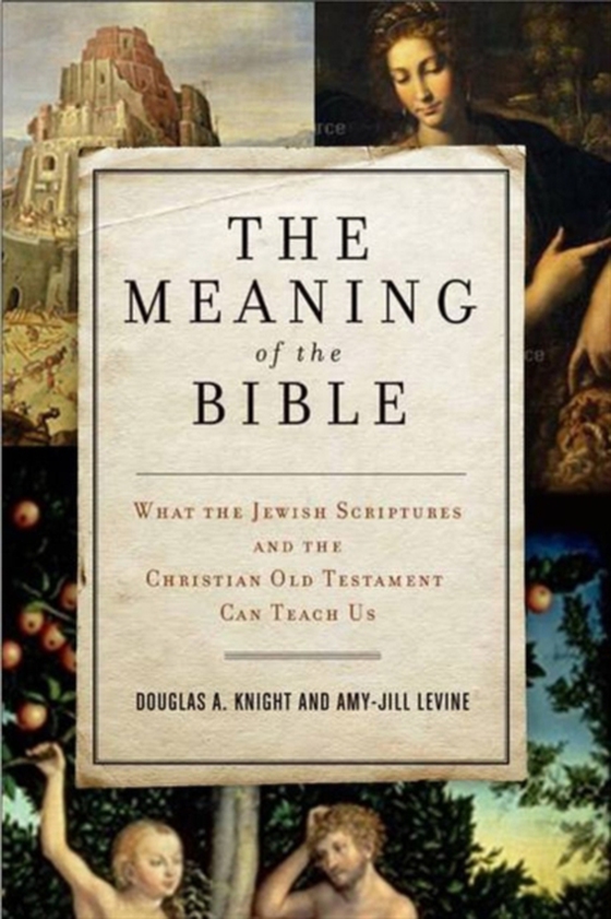 Meaning of the Bible (e-bog) af Levine, Amy-Jill