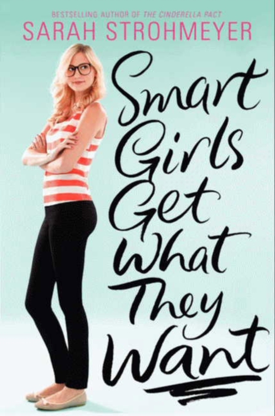 Smart Girls Get What They Want (e-bog) af Strohmeyer, Sarah