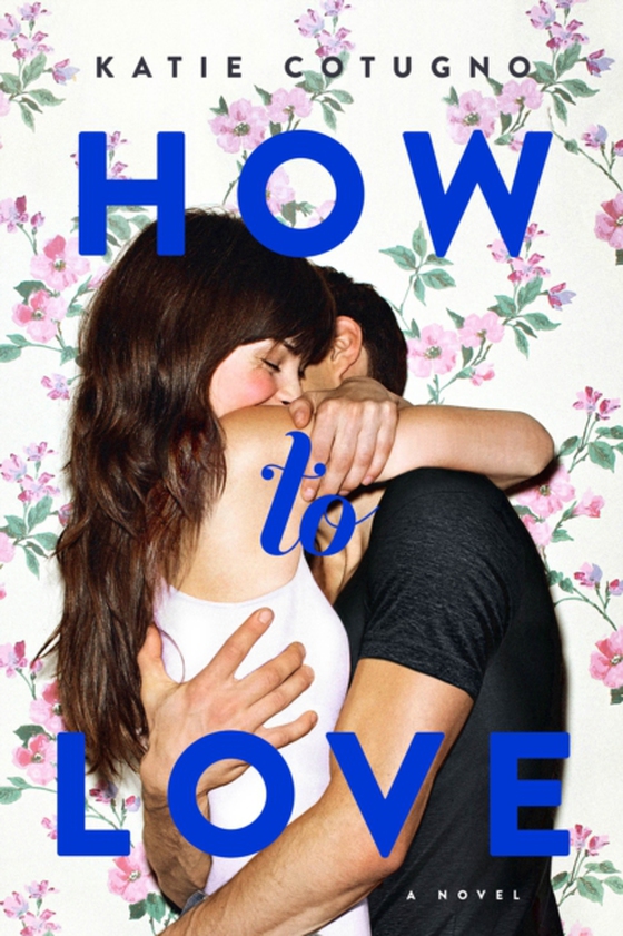 How to Love (e-bog) af Cotugno, Katie