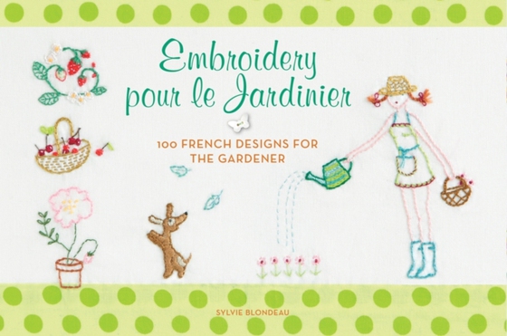 Embroidery pour le Jardinier (e-bog) af Blondeau, Sylvie