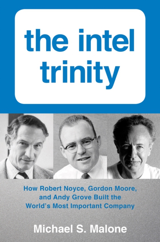 Intel Trinity,The (e-bog) af Malone, Michael S.