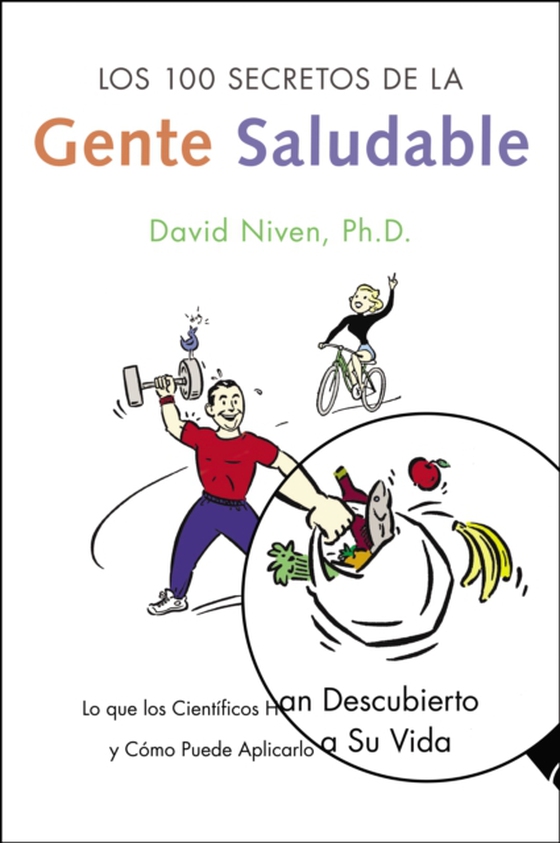 Los 100 Secretos de la Gente Saludable (e-bog) af David Niven, PhD