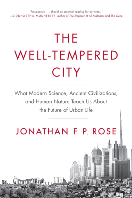 Well-Tempered City (e-bog) af Rose, Jonathan F. P.