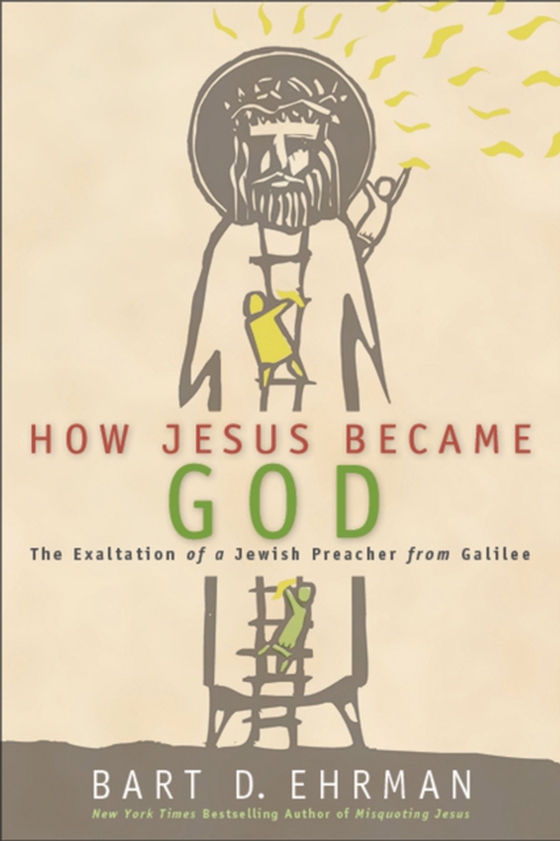 How Jesus Became God (e-bog) af Ehrman, Bart D.