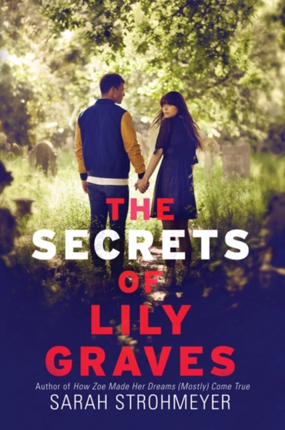 Secrets of Lily Graves (e-bog) af Strohmeyer, Sarah